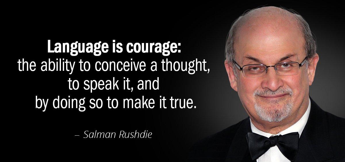 Quotation Salman Rushdie Language is courage the ability to conceive a thought to Quotes