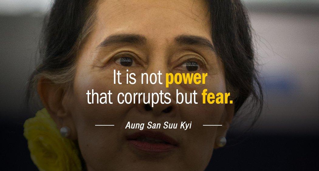 Quotation Aung San Suu Kyi It is not power that corrupts but fear Quotes