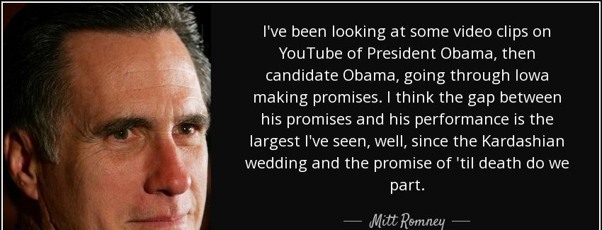 quote i ve been looking at some video clips on youtube of president obama then candidate obama mitt romney Quotes
