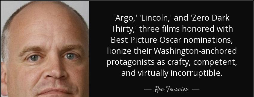 quote argo lincoln and zero dark thirty three films honored with best picture oscar nominations ron fournier Quotes