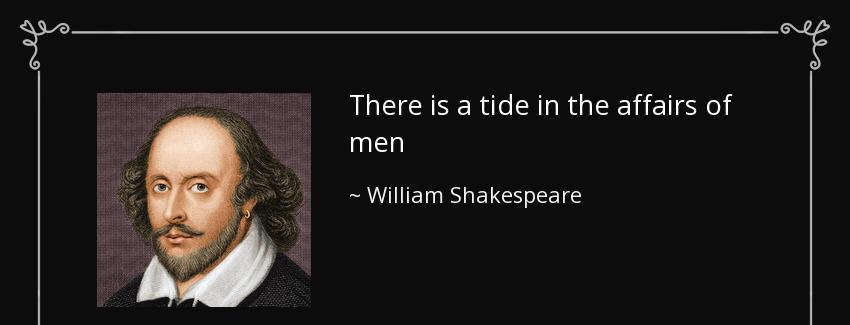 quote there is a tide in the affairs of men william shakespeare Quotes