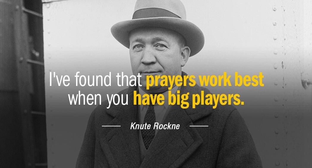Quotation Knute Rockne I ve found that prayers work best when you have Quotes