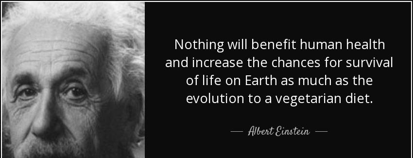 quote nothing will benefit human health and increase the chances for survival of life on earth albert einstein Quotes