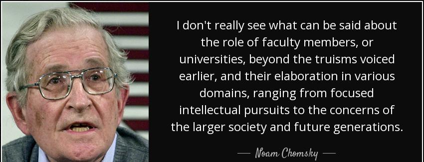 quote i don t really see what can be said about the role of faculty members or universities noam chomsky Quotes