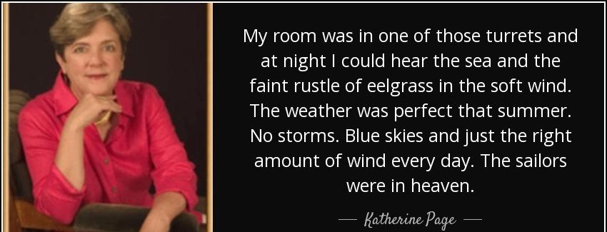 quote my room was in one of those turrets and at night i could hear the sea and the faint katherine page Quotes