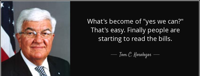 quote what s become of yes we can that s easy finally people are starting to read the bills tom c korologos Quotes