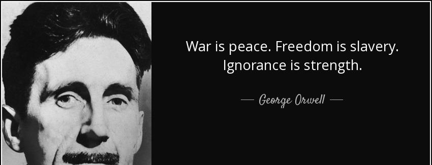 quote war is peace freedom is slavery ignorance is strength george orwell Quotes