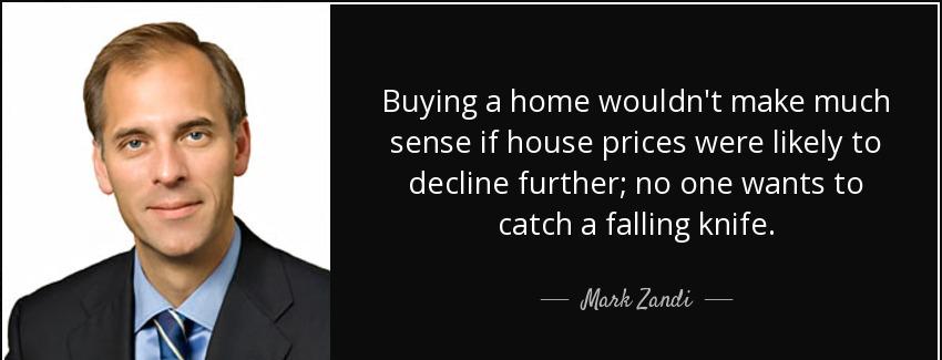 quote buying a home wouldn t make much sense if house prices were likely to decline further mark zandi Quotes