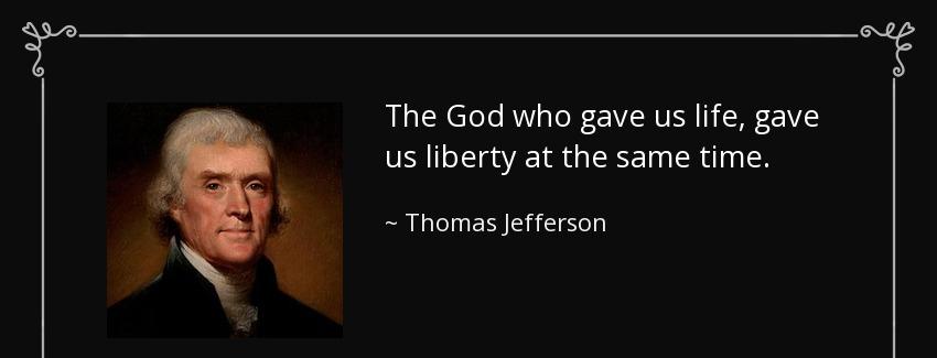 quote the god who gave us life gave us liberty at the same time thomas jefferson Quotes