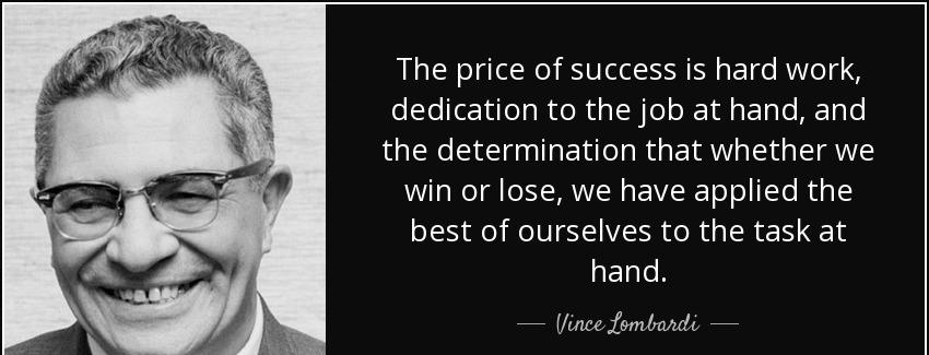 quote the price of success is hard work dedication to the job at hand and the determination vince lombardi Quotes