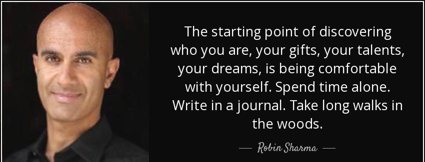 quote the starting point of discovering who you are your gifts your talents your dreams is robin sharma Quotes