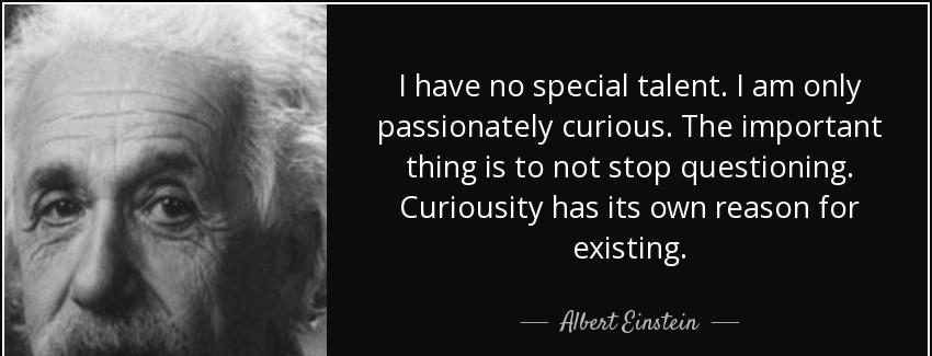 quote i have no special talent i am only passionately curious the important thing is to not albert einstein Quotes