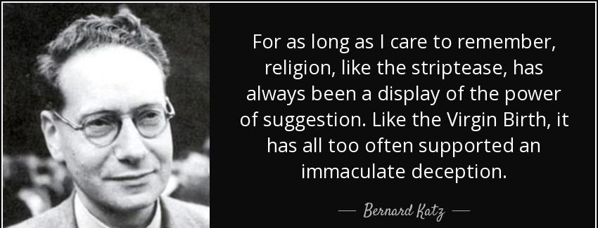 quote for as long as i care to remember religion like the striptease has always been a display bernard katz Quotes
