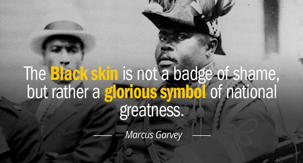Quotation Marcus Garvey The Black skin is not a badge of shame but Quotes