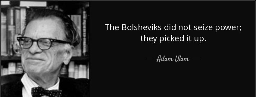 quote the bolsheviks did not seize power they picked it up adam ulam Quotes
