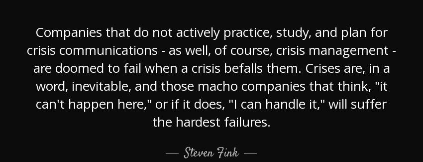 quote companies that do not actively practice study and plan for crisis communications as steven fink Quotes