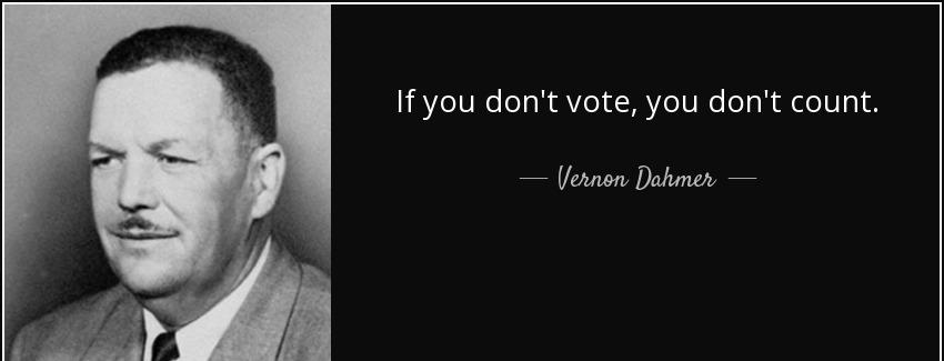quote if you don t vote you don t count vernon dahmer Quotes