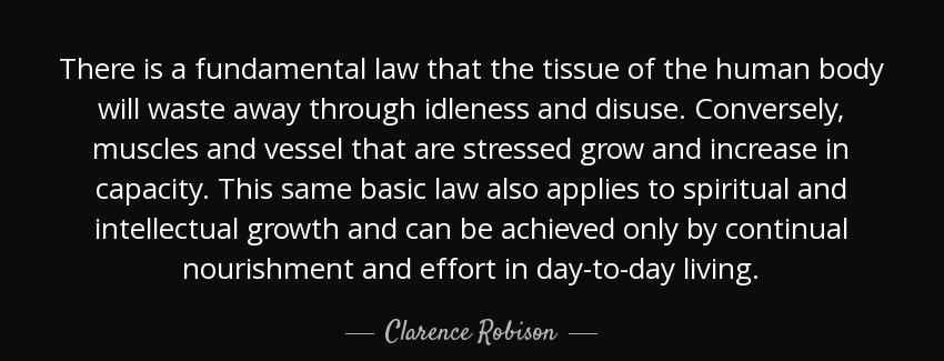 quote there is a fundamental law that the tissue of the human body will waste away through clarence robison Quotes