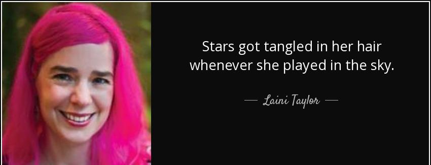 quote stars got tangled in her hair whenever she played in the sky laini taylor Quotes