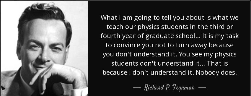 quote what i am going to tell you about is what we teach our physics students in the third richard p feynman Quotes