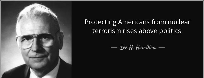 quote protecting americans from nuclear terrorism rises above politics lee h hamilton Quotes