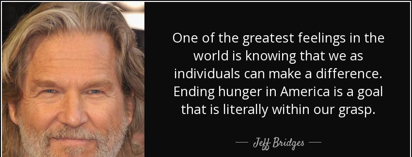 quote one of the greatest feelings in the world is knowing that we as individuals can make jeff bridges Quotes