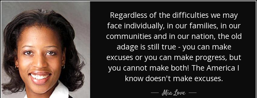 quote regardless of the difficulties we may face individually in our families in our communities mia love Quotes