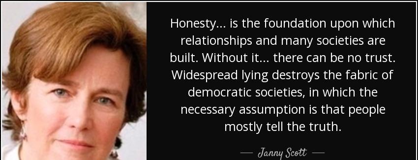 quote honesty is the foundation upon which relationships and many societies are built without janny scott Quotes