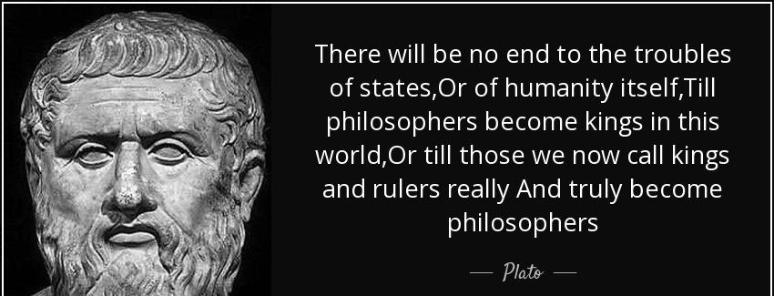 quote there will be no end to the troubles of states or of humanity itself till philosophers plato Quotes