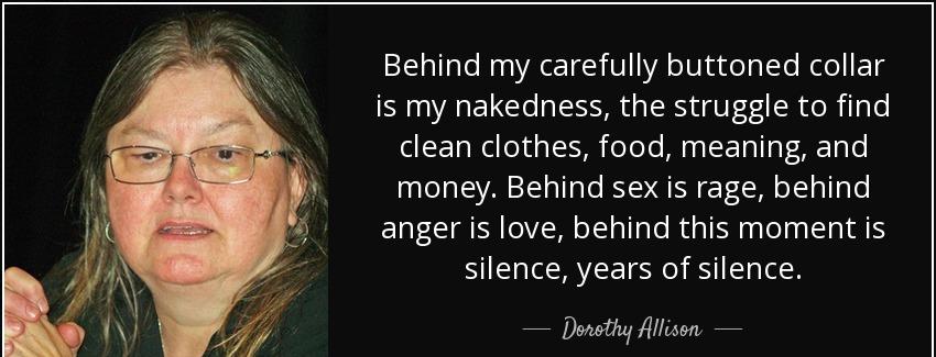 quote behind my carefully buttoned collar is my nakedness the struggle to find clean clothes dorothy allison Quotes