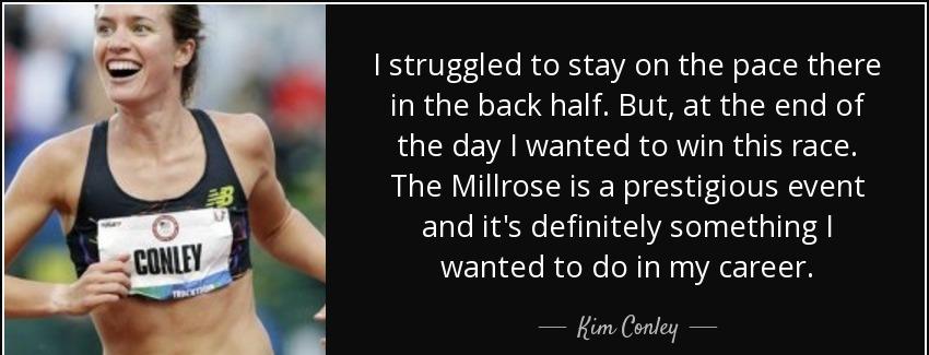 quote i struggled to stay on the pace there in the back half but at the end of the day i wanted kim conley Quotes