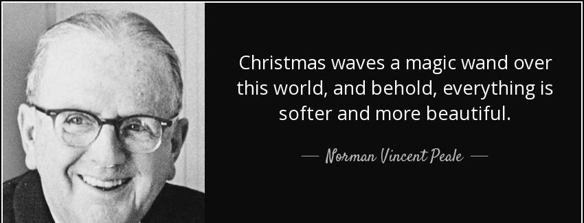 quote christmas waves a magic wand over this world and behold everything is softer and more norman vincent peale Quotes