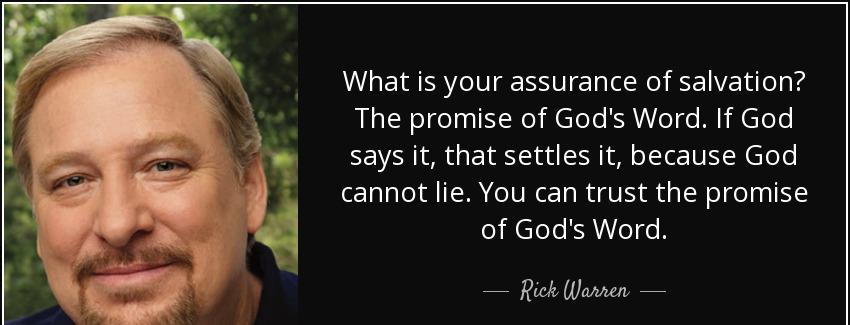 quote what is your assurance of salvation the promise of god s word if god says it that settles rick warren Quotes