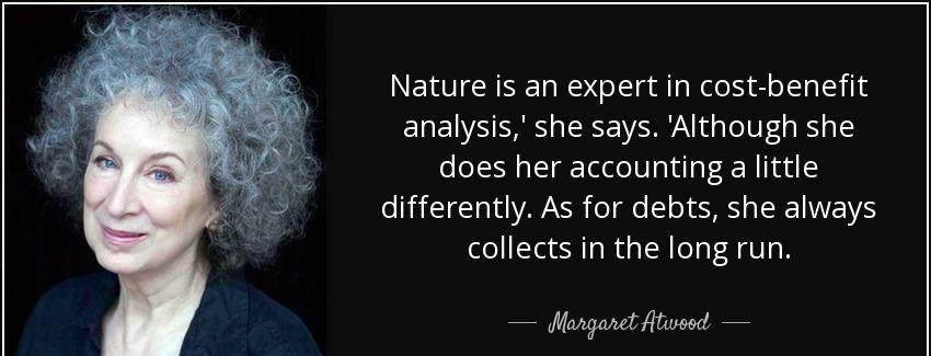 quote nature is an expert in cost benefit analysis she says although she does her accounting margaret atwood Quotes