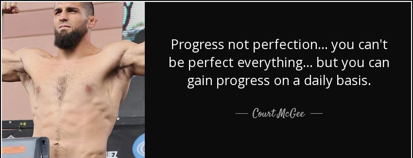 quote progress not perfection you can t be perfect everything but you can gain progress on court mcgee Quotes