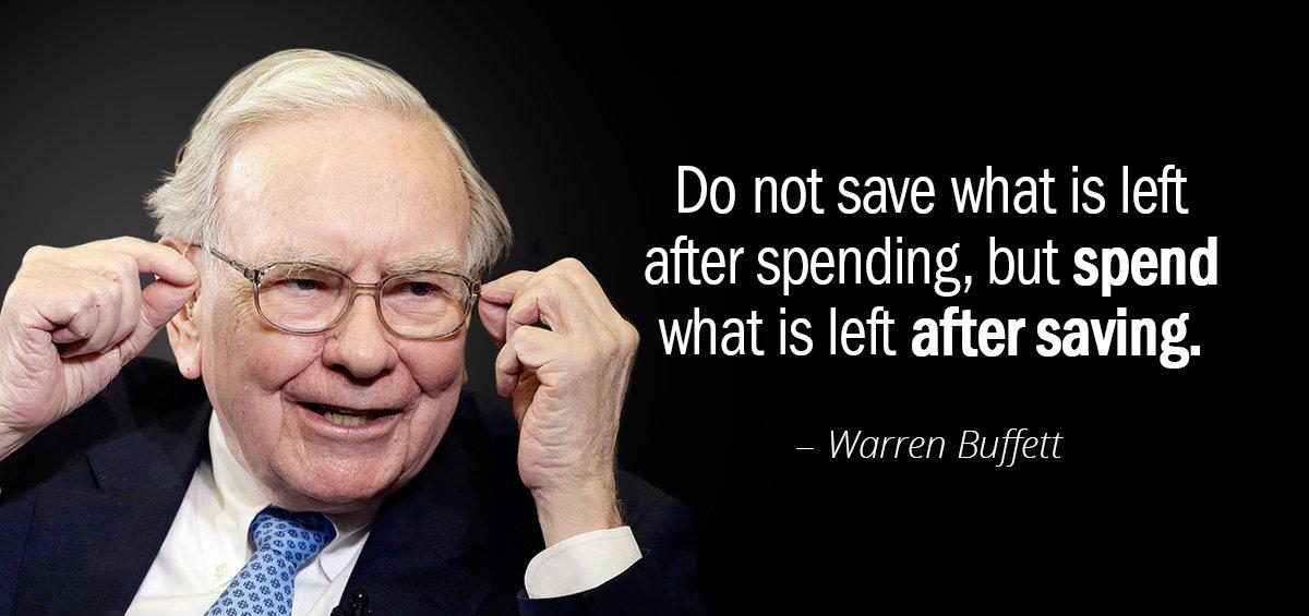 Quotation Warren Buffett Do not save what is left after spending but spend Quotes