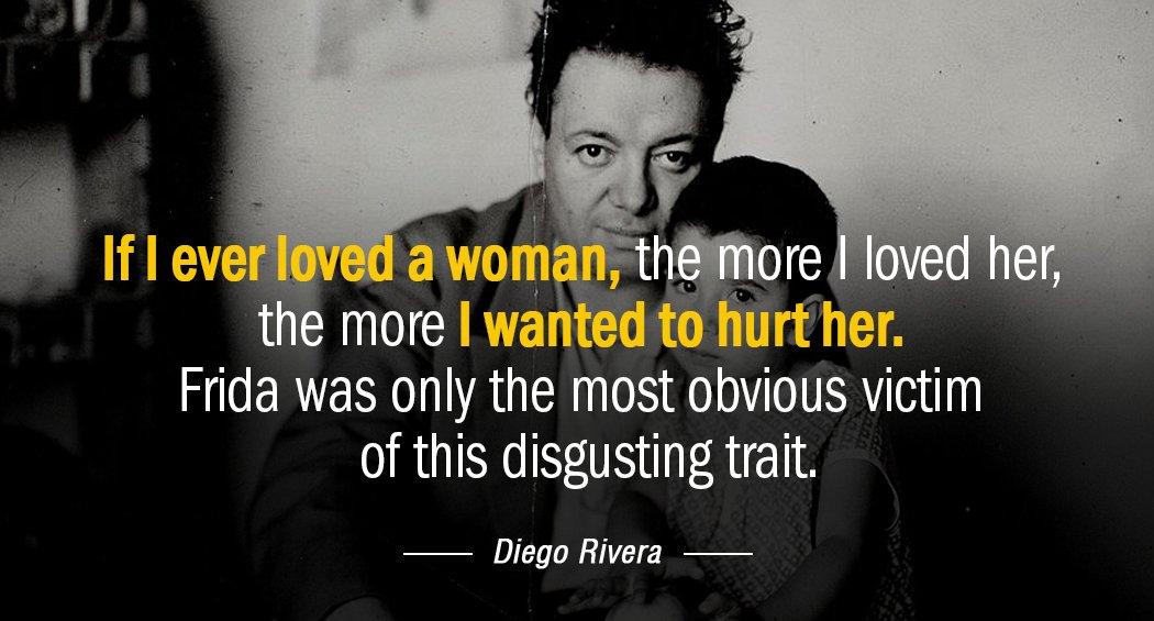 Quotation Diego Rivera If I ever loved a woman the more I loved Quotes