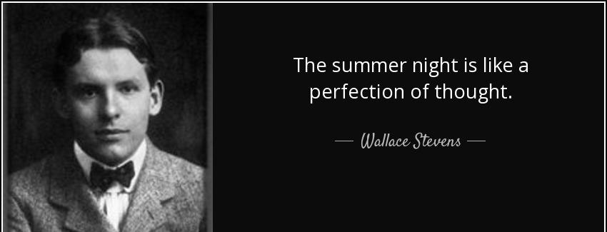 quote the summer night is like a perfection of thought wallace stevens Quotes