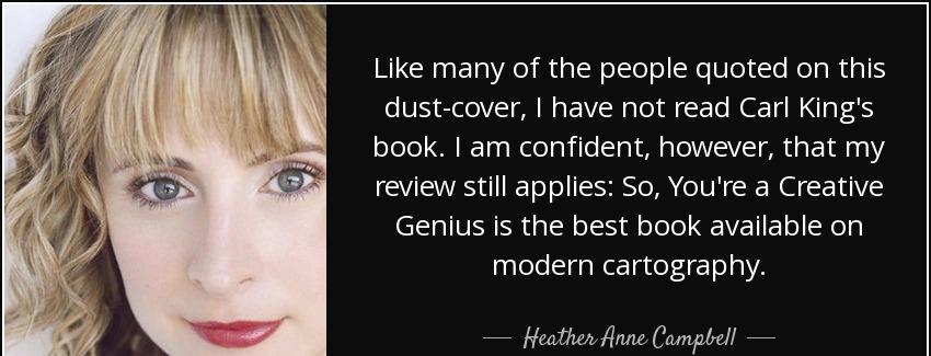 quote like many of the people quoted on this dust cover i have not read carl king s book i heather anne campbell Quotes