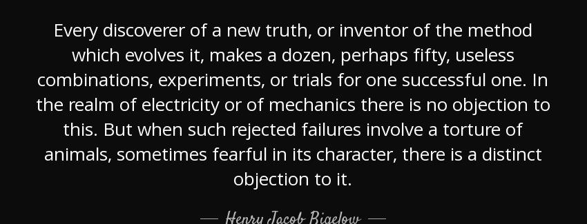 quote every discoverer of a new truth or inventor of the method which evolves it makes a dozen henry jacob bigelow Quotes