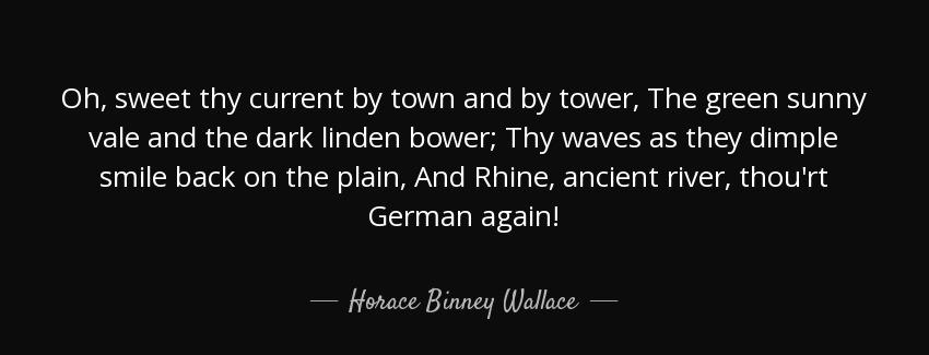 quote oh sweet thy current by town and by tower the green sunny vale and the dark linden bower horace binney wallace Quotes
