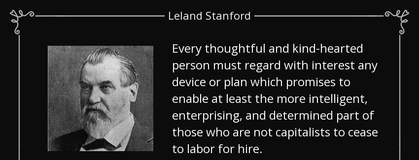 quote every thoughtful and kind hearted person must regard with interest any device or plan leland stanford Quotes
