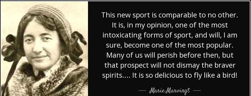 quote this new sport is comparable to no other it is in my opinion one of the most intoxicating marie marvingt Quotes