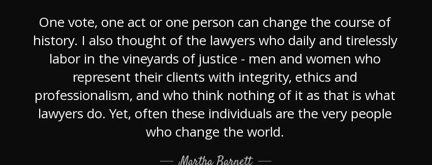 quote one vote one act or one person can change the course of history i also thought of the martha barnett Quotes
