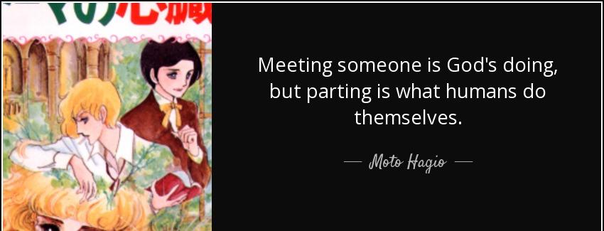 quote meeting someone is god s doing but parting is what humans do themselves moto hagio Quotes