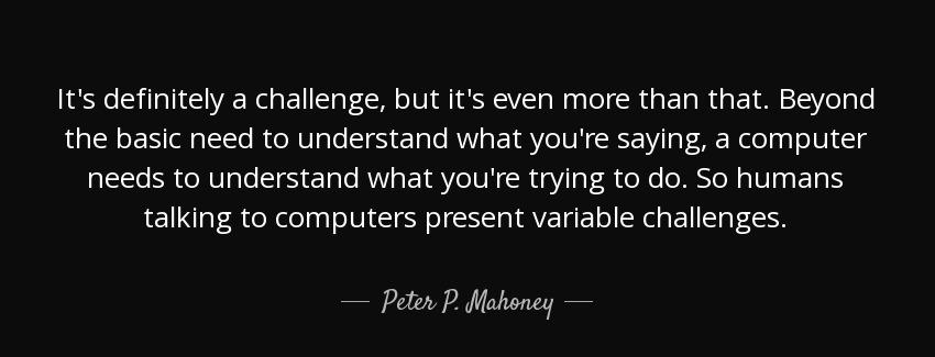 quote it s definitely a challenge but it s even more than that beyond the basic need to understand peter p mahoney Quotes