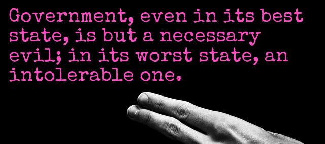 Quotation Thomas Paine Government even in its best state is but a necessary Quotes