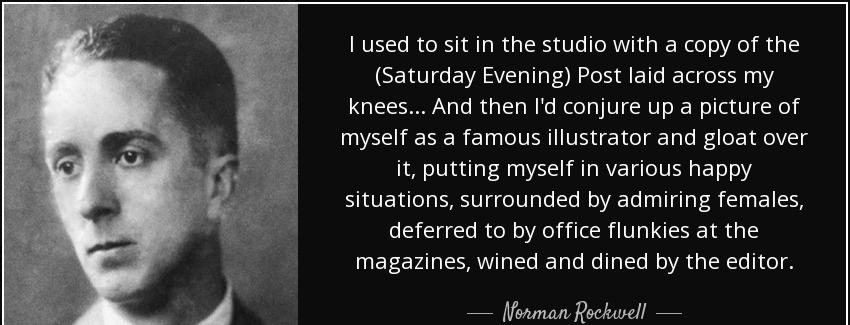 quote i used to sit in the studio with a copy of the saturday evening post laid across my norman rockwell Quotes