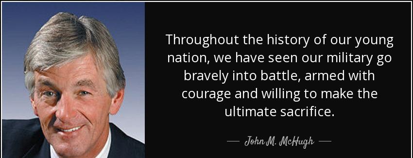 quote throughout the history of our young nation we have seen our military go bravely into john m mchugh Quotes