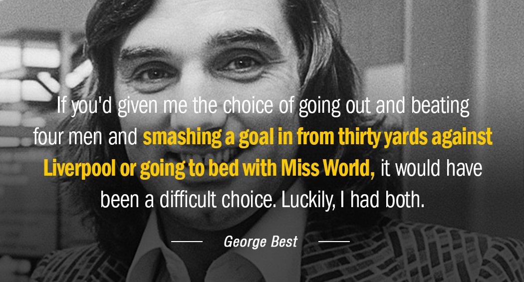 Quotation George Best If you d given me the choice of going out Quotes